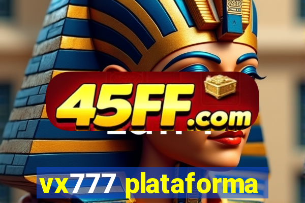 vx777 plataforma